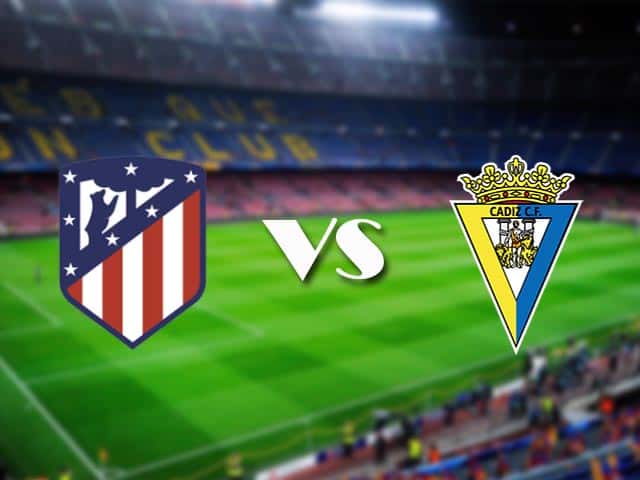 Soi kèo Atl. Madrid vs Cadiz CF, 8/11/2020 – VĐQG Tây Ban Nha