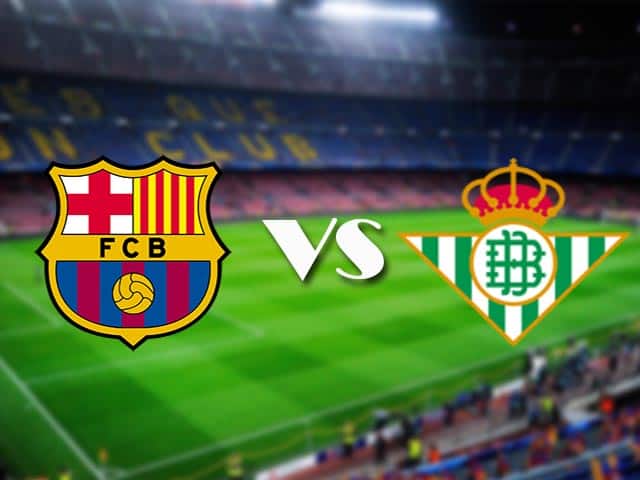 Soi kèo Barcelona vs Betis, 8/11/2020 – VĐQG Tây Ban Nha