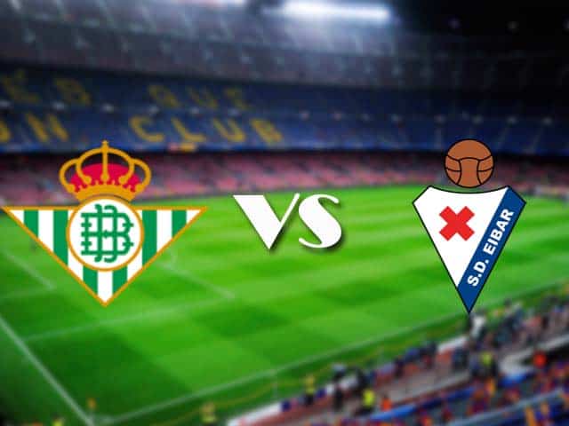 Soi kèo Betis vs Eibar, 29/11/2020 – VĐQG Tây Ban Nha