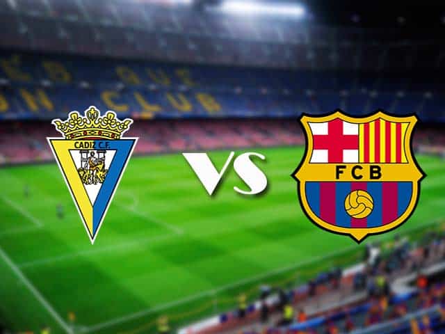 Soi kèo Cadiz CF vs Barcelona, 06/12/2020 – VĐQG Tây Ban Nha