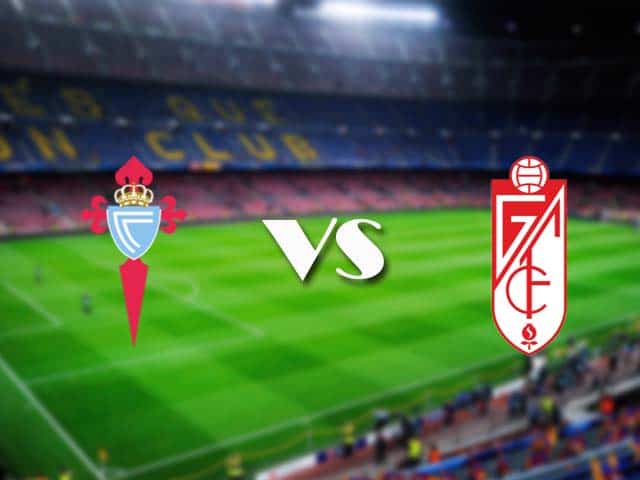 Soi kèo Celta Vigo vs Granada CF, 29/11/2020 – VĐQG Tây Ban Nha