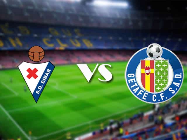 Soi kèo Eibar vs Getafe, 22/11/2020 – VĐQG Tây Ban Nha