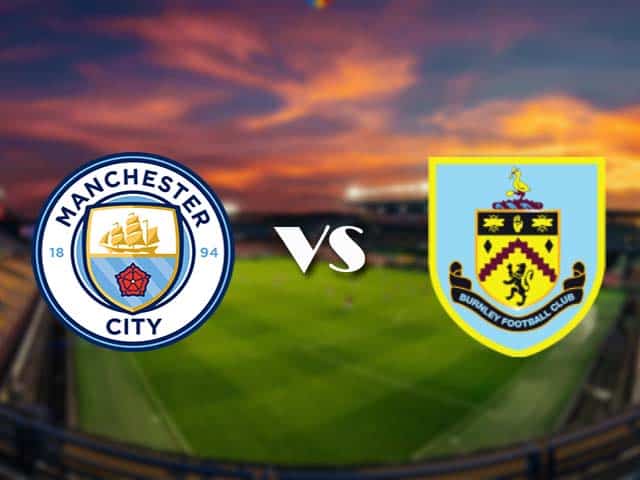 Soi kèo Manchester City vs Burnley, 28/11/2020 – Ngoại Hạng Anh