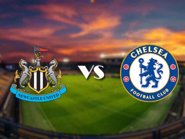 Soi kèo Newcastle United vs Chelsea, 21/11/2020 – Ngoại Hạng Anh