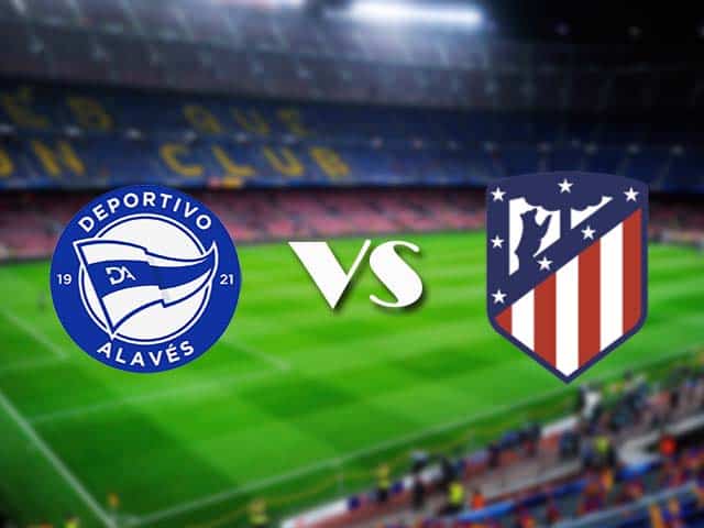 Soi kèo Alaves vs Atl. Madrid, 3/01/2021 – VĐQG Tây Ban Nha