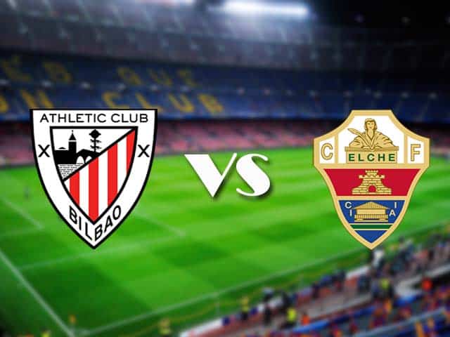 Soi kèo Ath Bilbao vs Elche, 3/01/2021 – VĐQG Tây Ban Nha