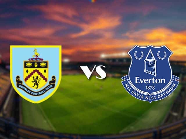 Soi kèo Burnley vs Everton, 5/12/2020 – Ngoại Hạng Anh