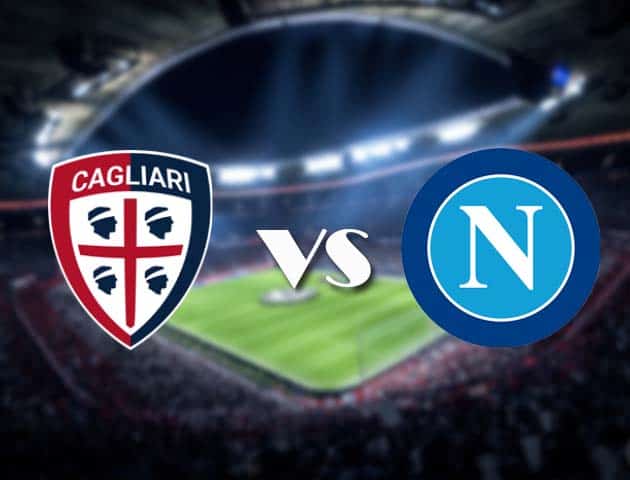 Soi kèo Cagliari vs Napoli, 3/1/2021 – VĐQG Ý [Serie A]