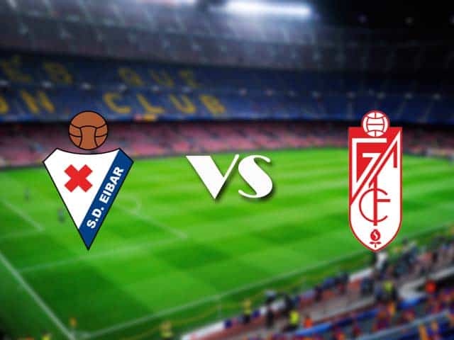 Soi kèo Eibar vs Granada CF, 4/01/2021 – VĐQG Tây Ban Nha