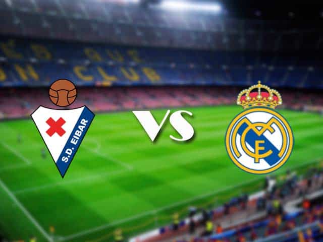 Soi kèo Eibar vs Real Madrid, 21/12/2020 – VĐQG Tây Ban Nha