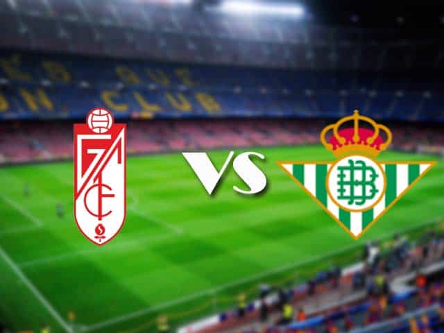 Soi kèo Granada CF vs Betis, 20/12/2020 – VĐQG Tây Ban Nha