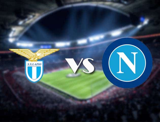 Soi kèo Lazio vs Napoli, 21/12/2020 – VĐQG Ý [Serie A]