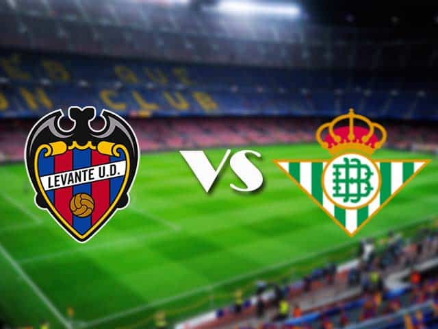 Soi kèo Levante vs Betis, 30/12/2020 – VĐQG Tây Ban Nha