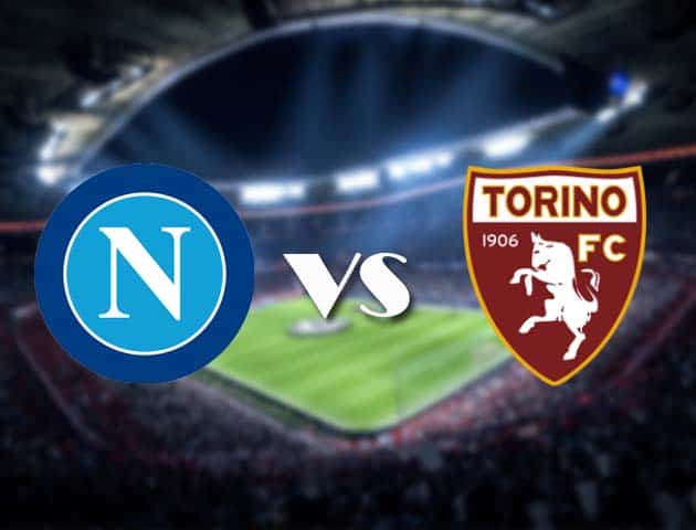 Soi kèo Napoli vs Torino, 24/12/2020 – VĐQG Ý [Serie A]