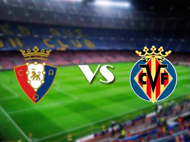 Soi kèo Osasuna vs Villarreal, 20/12/2020 – VĐQG Tây Ban Nha