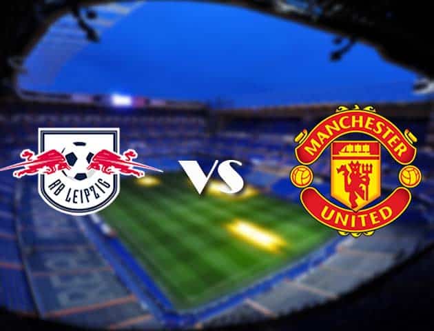 Soi kèo RB Leipzig vs Manchester United, 09/12/2020 – Cúp C1 Châu Âu