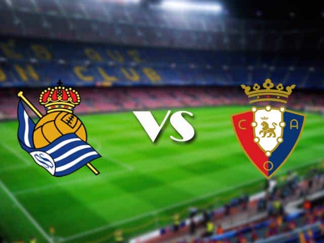 Soi kèo Real Sociedad vs Osasuna, 4/01/2021 – VĐQG Tây Ban Nha