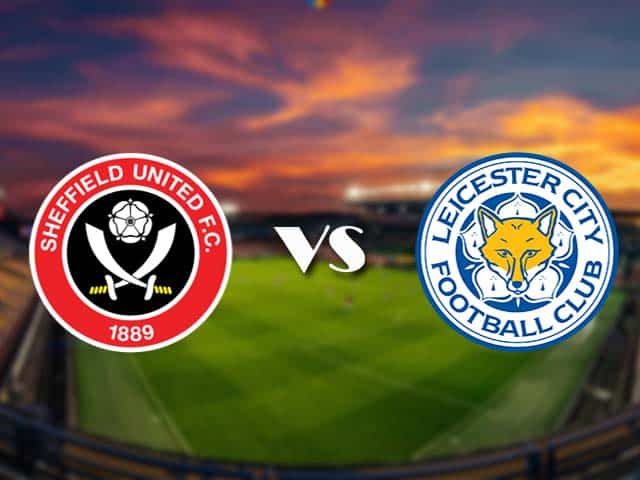 Soi kèo Sheffield United vs Leicester City, 6/12/2020 – Ngoại Hạng Anh