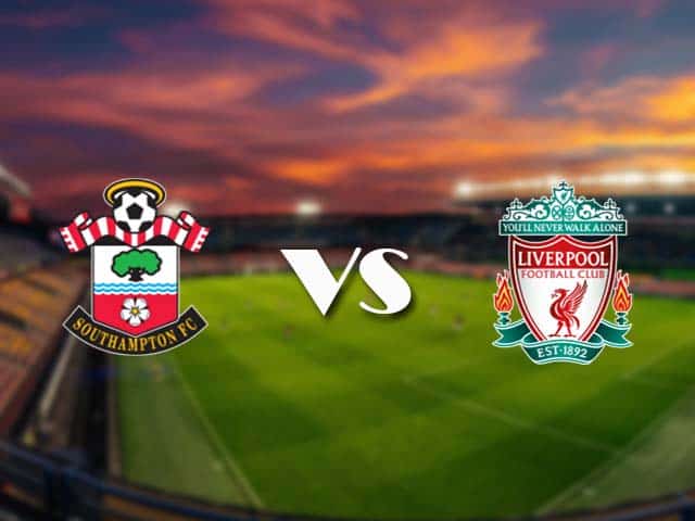 Soi kèo Southampton vs Liverpool, 05/01/2021 – Ngoại Hạng Anh