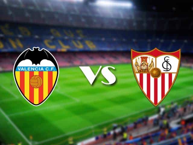 Soi kèo Valencia vs Sevilla, 22/12/2020 – VĐQG Tây Ban Nha