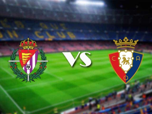 Soi kèo Valladolid vs Osasuna, 12/12/2020 – VĐQG Tây Ban Nha