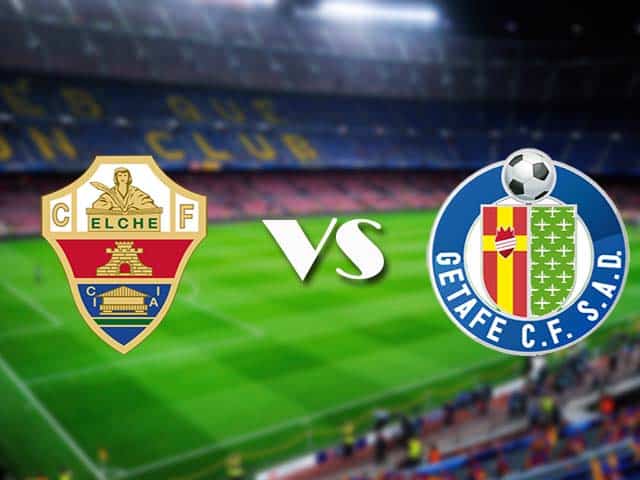 Soi kèo Elche vs Getafe, 11/01/2021 – VĐQG Tây Ban Nha