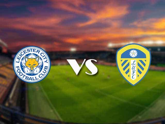 Soi kèo nhà cái Leicester vs Leeds Utd, 31/1/2021 - Ngoại Hạng Anh