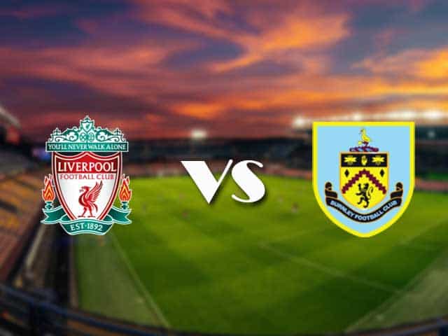 Soi kèo nhà cái Liverpool vs Burnley, 22/1/2021 - Ngoại Hạng Anh