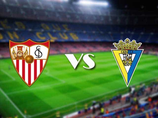 Soi kèo nhà cái Sevilla vs Cadiz, 23/01/2021 - VĐQG Tây Ban Nha