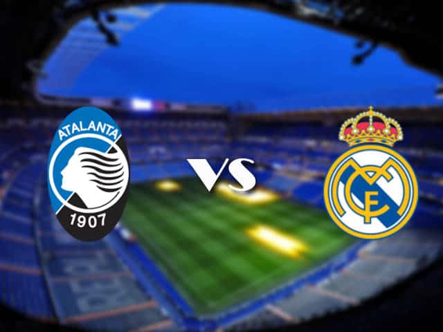 Soi kèo Atalanta vs Real Madrid, 25/2/2021 – Cúp C1 Châu  u