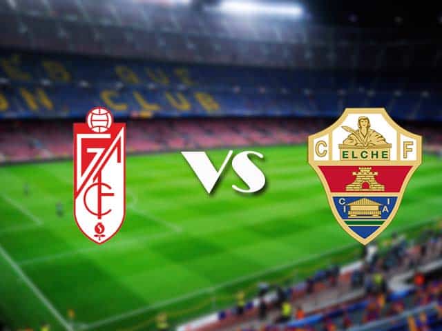 Soi kèo nhà cái Granada vs Elche, 1/3/2021 - VĐQG Tây Ban Nha