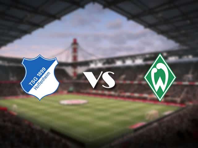 Soi kèo nhà cái Hoffenheim vs Werder Bremen, 22/2/2021 - VĐQG Đức [Bundesliga]