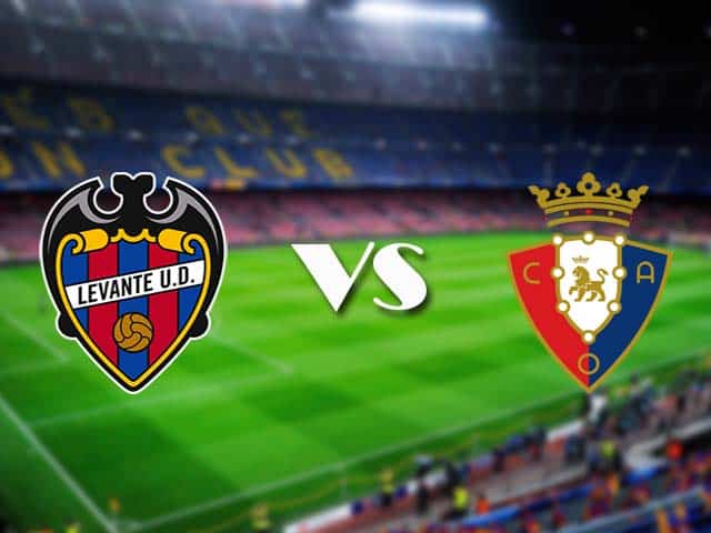 Soi kèo nhà cái Levante vs Osasuna, 13/02/2021 - VĐQG Tây Ban Nha