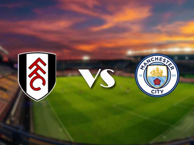 Soi kèo nhà cái Fulham vs Man City, 14/3/2021 - Ngoại Hạng Anh