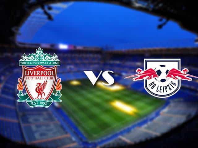 Soi kèo Liverpool vs Leipzig, 11/3/2021 – Cúp C1 Châu  Âu