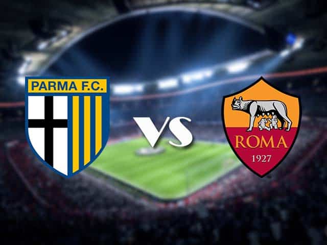 Soi kèo nhà cái Parma vs AS Roma, 14/3/2021 - VĐQG Ý [Serie A]