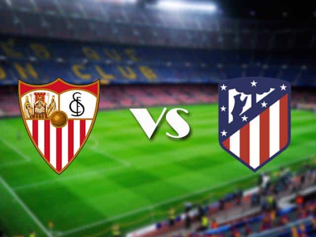 Soi kèo nhà cái Sevilla vs Atl. Madrid, 05/04/2021 - VĐQG Tây Ban Nha