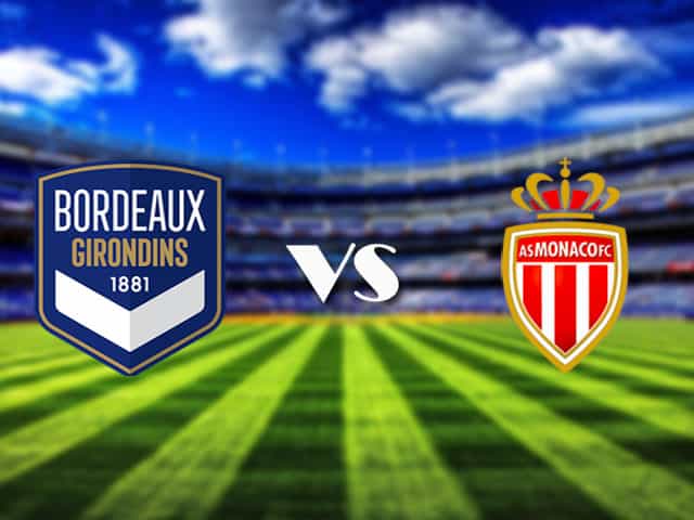 Soi kèo Bordeaux vs Monaco, 18/4/2021 – VĐQG Pháp [Ligue 1]