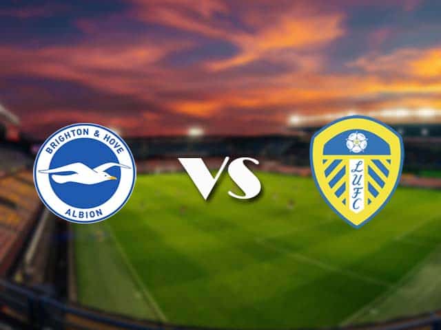 Soi kèo Brighton vs Leeds, 1/5/2021 – Ngoại Hạng Anh