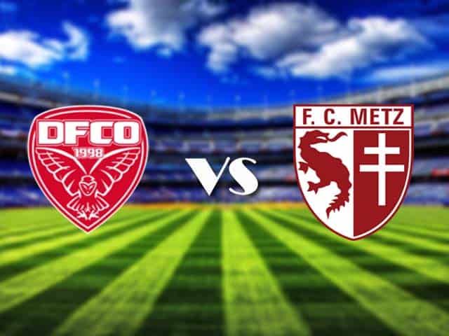 Soi kèo Dijon vs Metz, 2/5/2021 – VĐQG Pháp [Ligue 1]