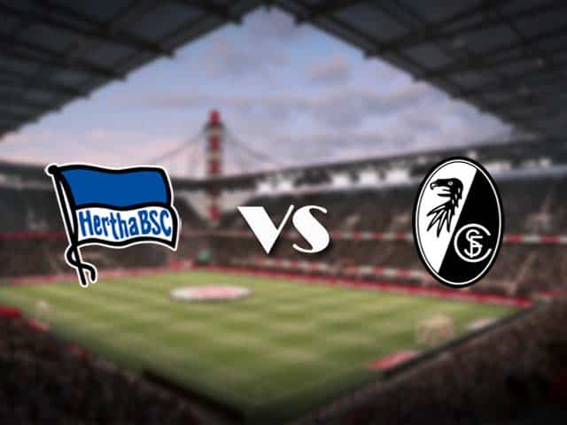 Soi kèo Hertha Berlin vs Freiburg, 06/05/2021 – VĐQG Đức [Bundesliga]