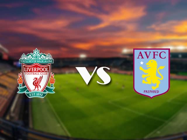 Soi kèo Liverpool vs Aston Villa, 10/4/2021 – Ngoại Hạng Anh