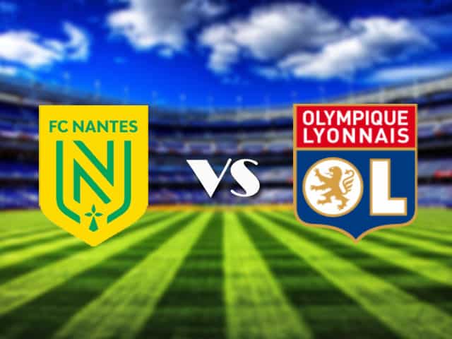 Soi kèo Nantes vs Lyon, 19/4/2021 – VĐQG Pháp [Ligue 1]