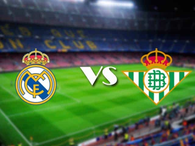 Soi kèo Real Madrid vs Betis, 25/04/2021 – VĐQG Tây Ban Nha