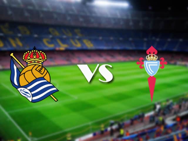 Soi kèo Real Sociedad vs Celta Vigo, 23/04/2021 – VĐQG Tây Ban Nha