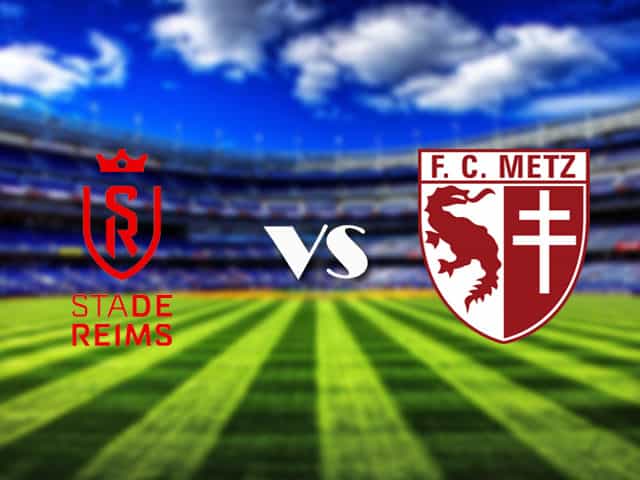 Soi kèo nhà cái Reims vs Metz, 18/4/2021 - VĐQG Pháp [Ligue 1]