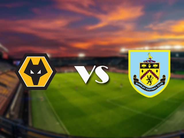 Soi kèo Wolves vs Burnley, 25/4/2021 – Ngoại Hạng Anh