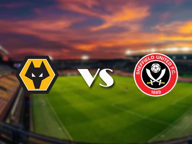 Soi kèo Wolves vs Sheffield Utd, 17/4/2021 – Ngoại Hạng Anh