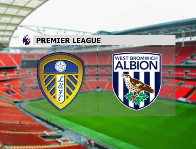 Soi kèo Leeds vs West Brom, 23/05/2021 – VĐQG Tây Ban Nha