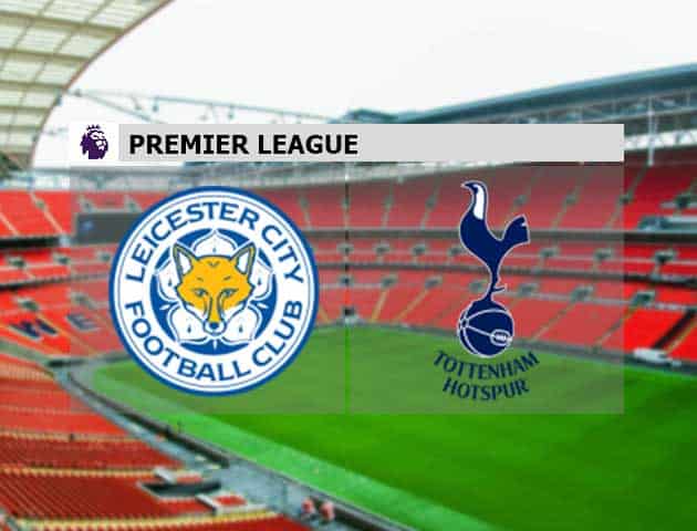 Soi kèo Leicester vs Tottenham, 23/05/2021 – Ngoại Hạng Anh